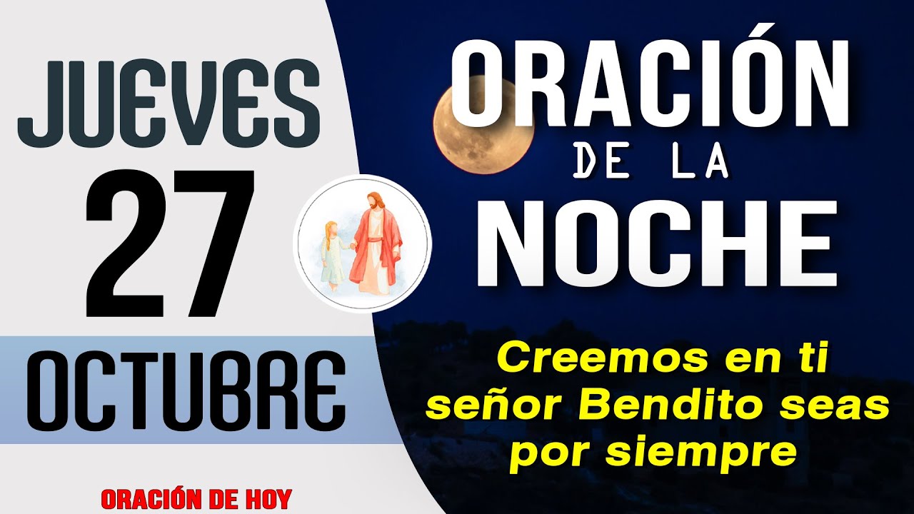 Oracion de la Noche De Hoy Jueves 27 de Octubre 2022 | Oración De Hoy ...