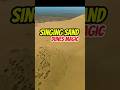 Singing Sand Dunes Magic #shorts