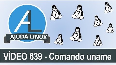 Ajuda Linux - Dia 639 - Comando uname