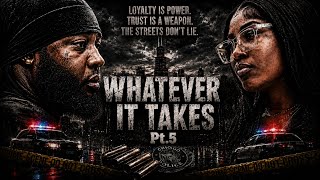 Whatever It Takes “ Part 5 “