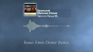 Semicenk feat. Mehmet Elmas - Tanrım Reva Mı (Yunus Emre Demir Remix) Resimi