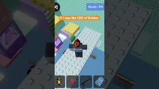 If I Was The CEO Of Roblox… 👀 Group || @Roblox