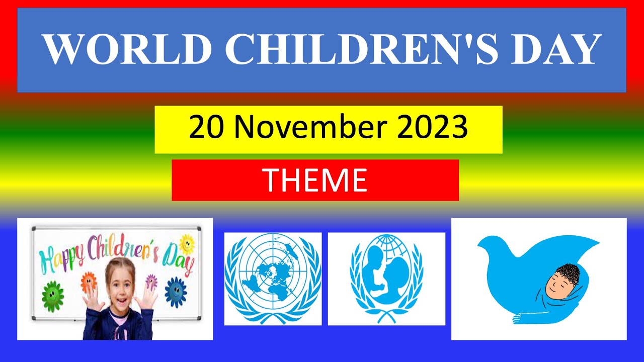 WORLD CHILDREN'S DAY 20 November 2023 THEME YouTube