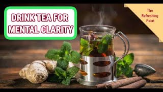 Profound Tea Benefits for Thought Clarity, Cognitive Health and Organizing Brain Regions