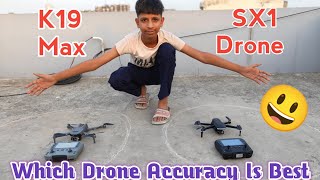 SX1 DRONE vs K19 MAX 😃 Which Drone GPS ACCURACY is Best 😯
