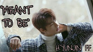 SKZ HYUNJIN FF | "MEANT TO BE" | ONESHOT ( 900 subscribers special)