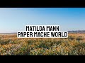 Matilda Mann Paper Mache World Lyric Video mp3