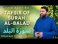 Tafsir of Surah Al-Balad | Fajr Khatira | Shaykh Dr. Yasir Qadhi
