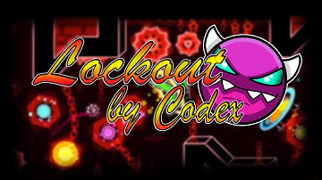 "Lockout" (Demon) by Codex | Geometry Dash [2.11]
