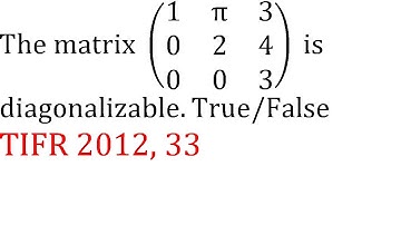 TIFR 2012 Diagonalizable Matrix Distinct Eigenvalues Algebraic & Geometric Multiplicity