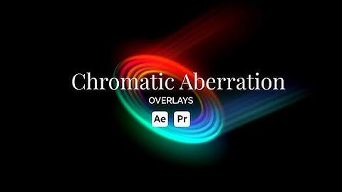 Chromatic Aberration Overlay Toolkit | After Effects Template