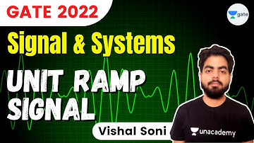 Unit Ramp Signal | Signal & Systems | GATE 2022 | #VishalSoni