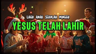 YESUS TELAH LAHIR 🎄 Lagu Natal Anak Sekolah Minggu Paling Ceria | Lagu Rohani Natal 2025