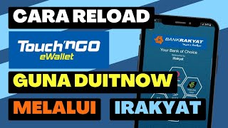 Cara Reload TouchNGo eWallet guna Nombor Akaun Duitnow melalui aplikasi iRakyat