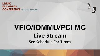 LPC 2021 - VFIO/IOMMU/PCI MC