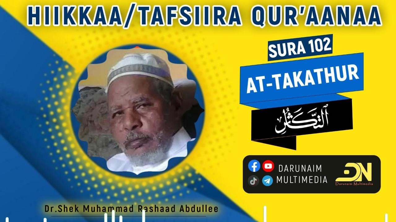 Sheikh Muhammad Rashad 102- Suuraa At-takasur | Full || Tafsiira_Quraanaa_Afaan_Oromo_Sheikh ...