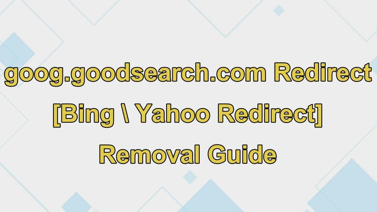 Goodsearch goog.goodsearch.com Redirect Removal Guide - YouTube