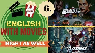 LEARN ENGLISH PHRASES with MOVIES | MIGHT AS WELL