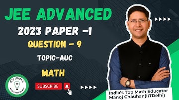 JEE Advanced 2023 Math Paper-1 Solution I Q9 I Manoj Chauhan Sir #jee  #jeeadvanced #manoj_chauhan