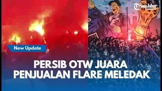 LIVE :  PERSIB OTW JUARA Penjulan Flare Biru dan Merah Meningkat Diserbu Bobotoh