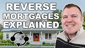 Reverse Mortgages Explained - Are They Worth It?