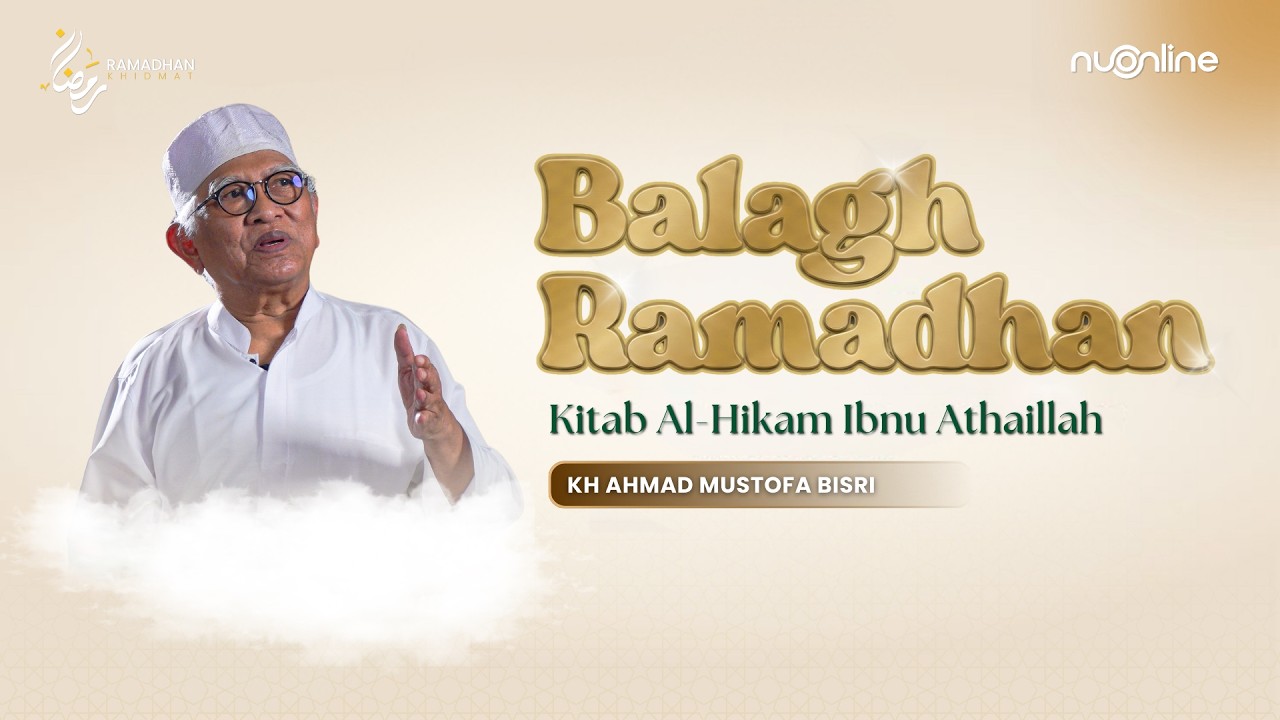 🔴[LIVE] Kitab Al-Hikam Ibnu Athaillah - KH Ahmad Mustofa Bisri | Ngaji Ramadhan 2026 #21