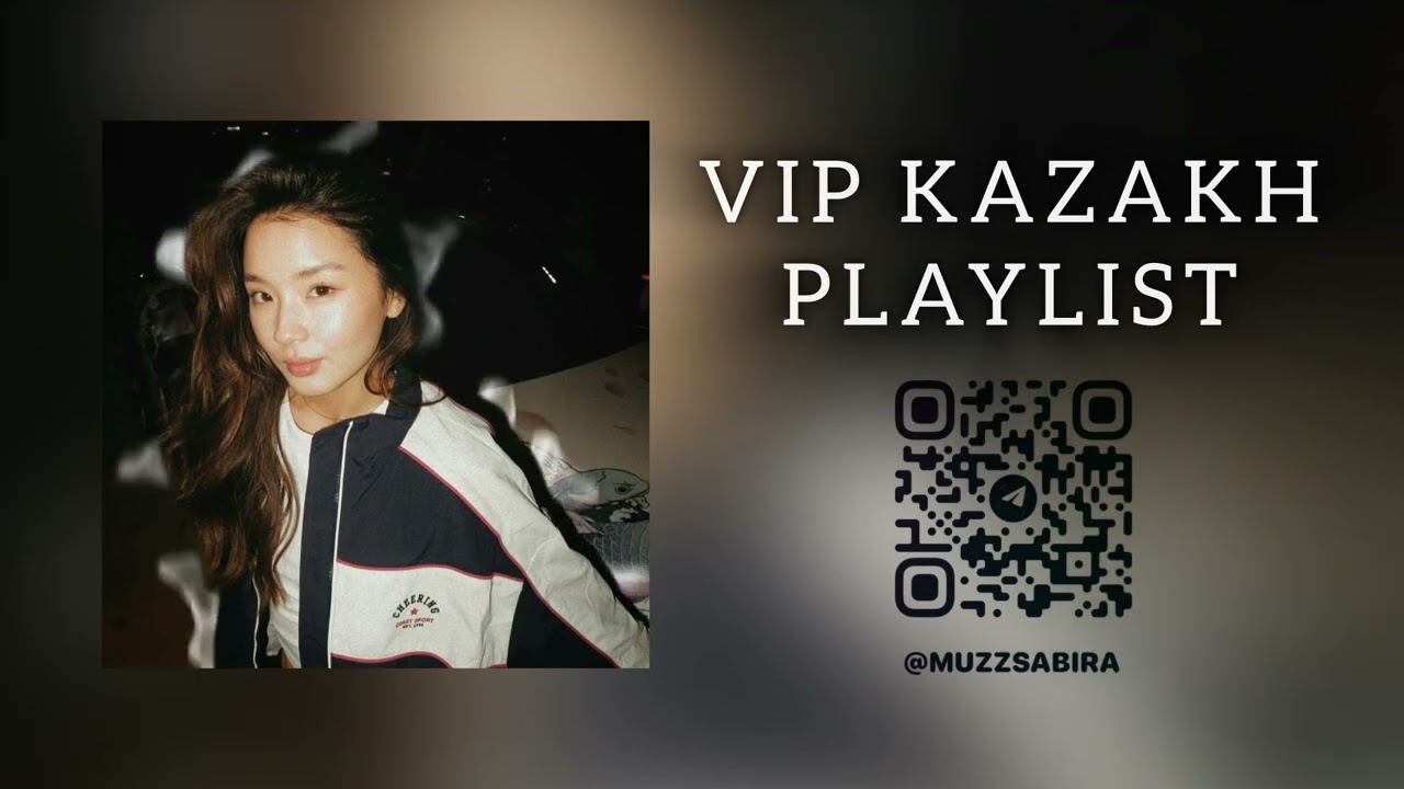 🔥VIP KAZAKH PLAYLIST🔥|ВИП КАЗАХ ПЛЕЙЛИСТ