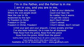 I'm in the Father. Words \u0026 Music Godfrey Birtill 2024© From WHO ARE YA? Available: www.godfreyb.com