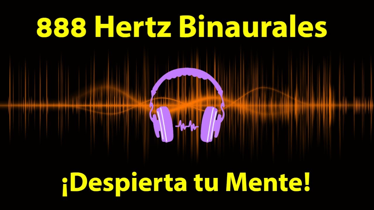 DESPIERTA TU MENTE CON LA FRECUENCIA BINAURAL DE 888 HERTZ YouTube despierta-tu-mente-con-la-frecuencia-binaural-de-888-hertz-youtube