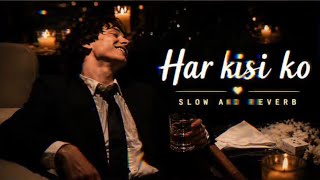 Har Kisi Ko Nahin Milta Yahan Pyar Zindagi Mein 💔 | Slow   Reverb