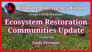Ecosystem Restoration Communities Update @ClimateEmergencyForum