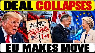 Trump’s Canada Trade Deal COLLAPSES — Then Europe Makes a Bold Move