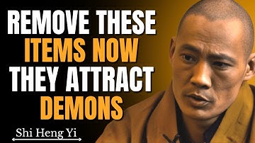 These Items Attract Demons in Your Home — Remove Them Now || Shi Heng Yi