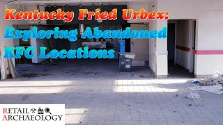 Kentucky Fried Urbex: Exploring Abandoned KFC Locations | Retail Archaeology