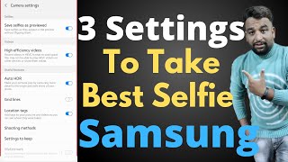 Important Settings to Take Better Selfie in Samsung , 3 Settings For Take Best Selfie In Samsung screenshot 5