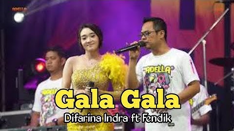 GALA GALA - Difarina Indra ft Fendik - Om ADELLA Live BANGKALAN
