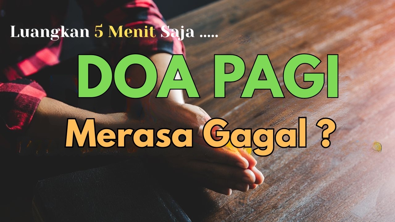 Gagal Lagi? Ucapkan Doa Pagi Ini | Mujizat & Berkat Tuhan Menanti