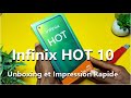 Infinix hot 10 unboxing dballage et impression rapide