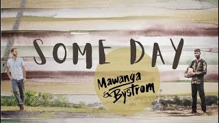 Some Day | Mawanga & Bystrom Lyric Video