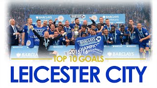 Top 10 Leicester City Goals | 2015/16