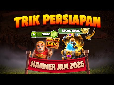 TRIK PERSIAPAN HAMMER JAM 2026 CLASH OF CLANS