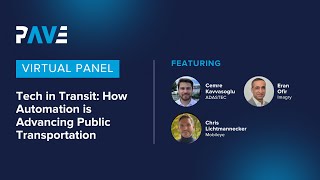 PAVE Virtual Panel "Tech in Transit: How Automation is Advancing Public Transportation"