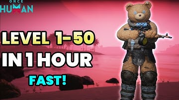 NEW Fast Leveling Guide – Get Level 50 in 1 Hour - Once Human