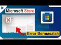 Microsoft Store Error dan Gagal Download Aplikasi? Ini Cara Memperbaikinya di Windows 10/11