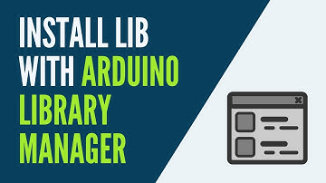 How to Install an Arduino Library with the Arduino Library Manager