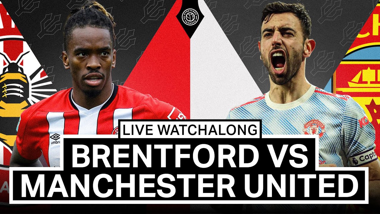 Brentford v Manchester United LIVE Stream Watchalong
