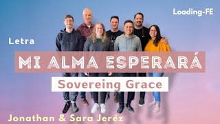 Mi Alma Esperará - Jonathan Sarah Jerez Ft. Sovereing Grace Music