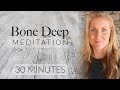 30 Minute Bone Deep Breathing Meditation and Full-body Relaxation