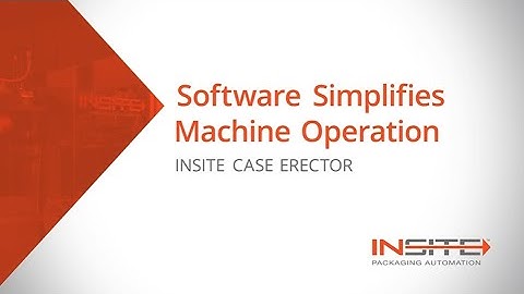 INSITE Case Erector: Software Simplifies Machine Operation