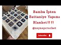 Bambu battaniye detaylı anlatım ‼️❣️❣️